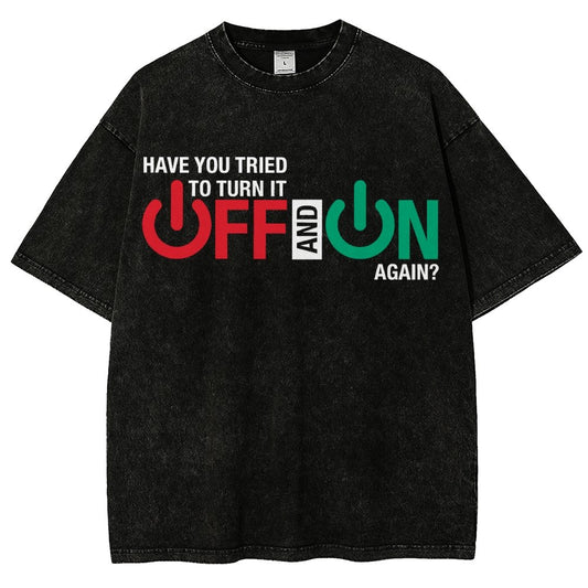 Have You Tried Turn It Off And On Again Vintage Distressed T-shirt