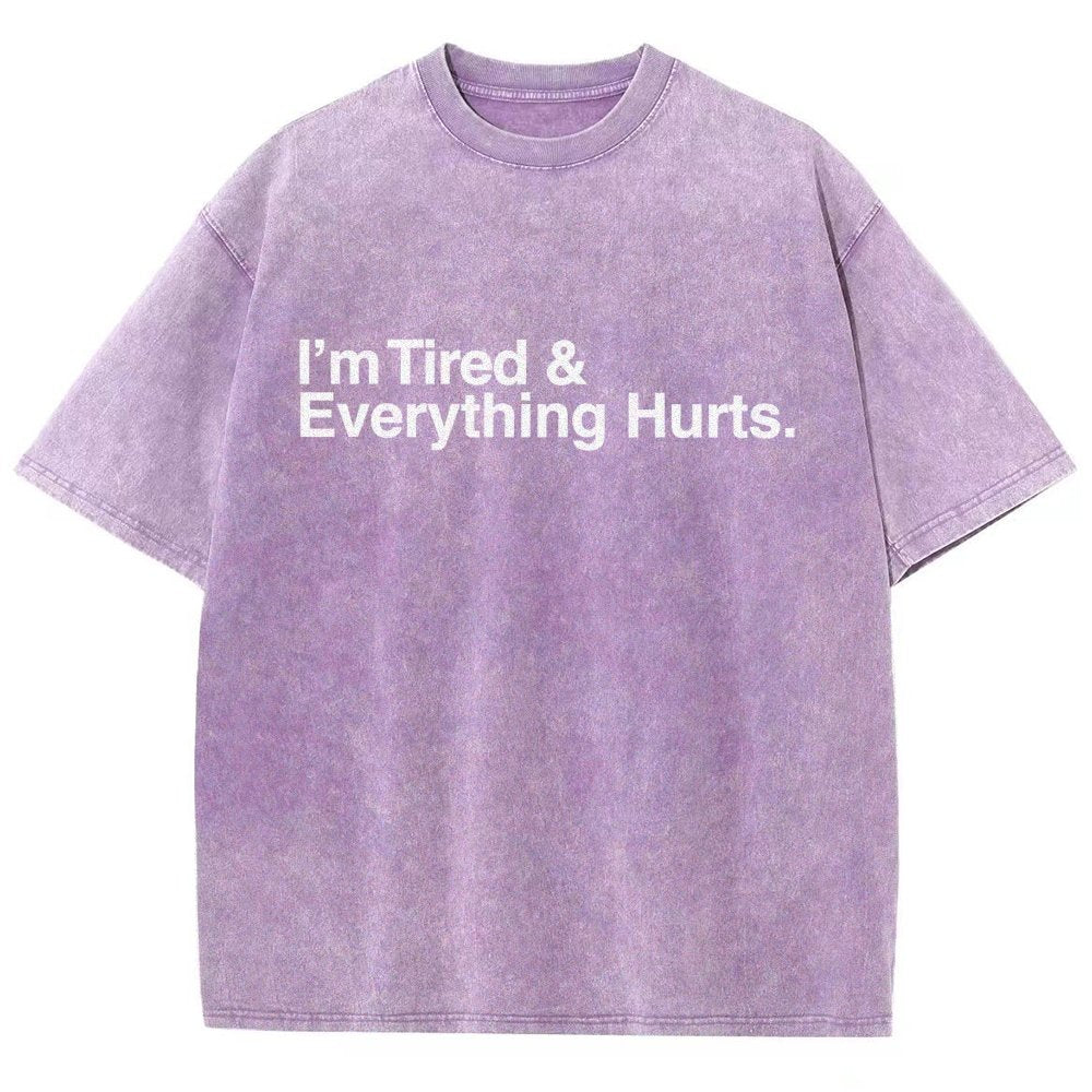 I’m Tired and Everything Hurts Vintage Distressed T-shirt