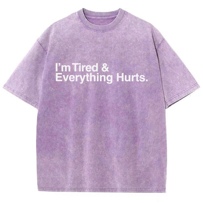 I’m Tired and Everything Hurts Vintage Distressed T-shirt