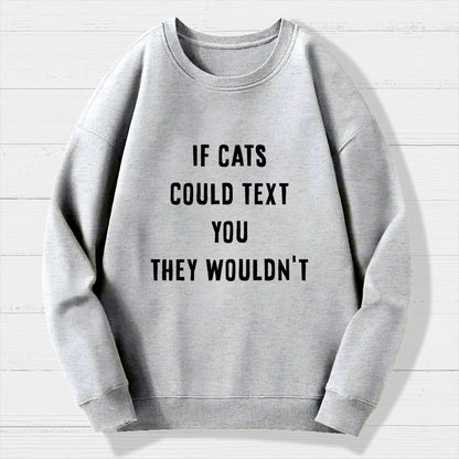 If Cats Could Text You Geek Cotton Sweatshirt