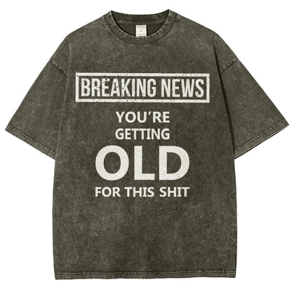You re getting old Vintage Distressed T-shirt