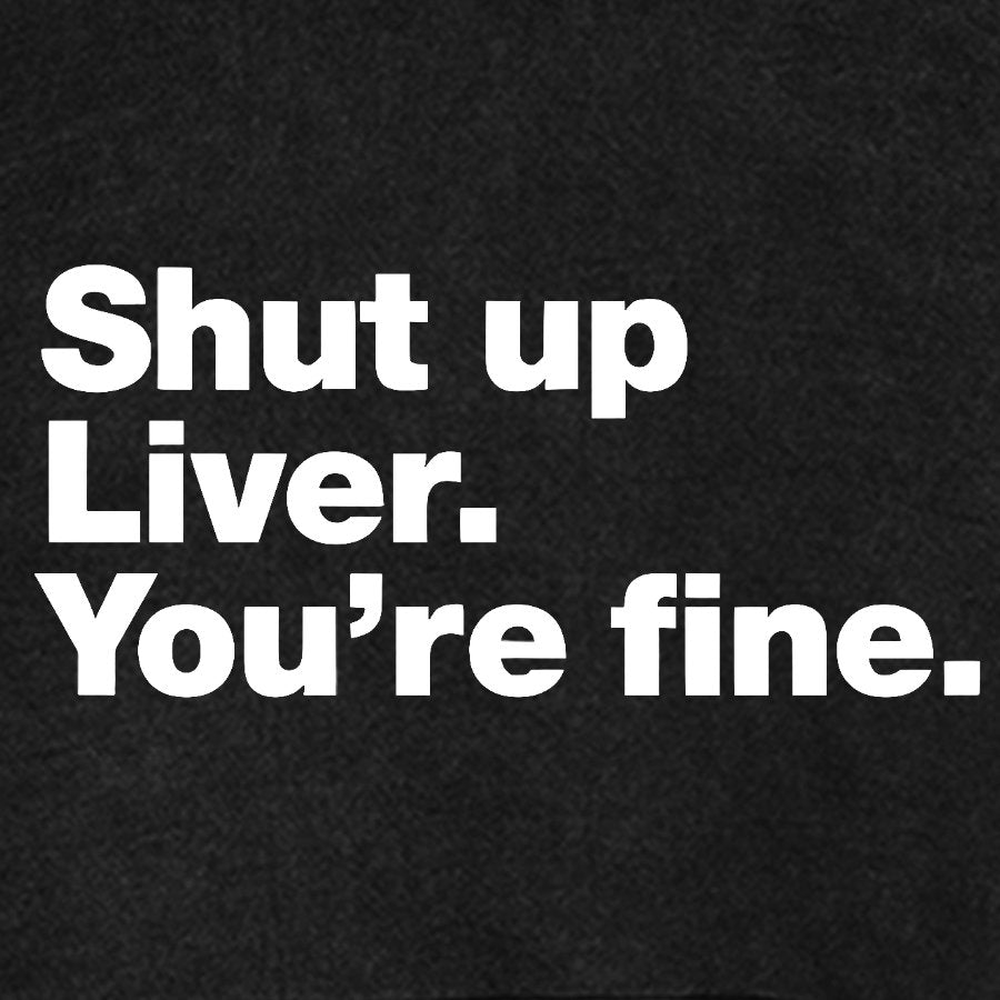 Shut up Liver. You're fine Vintage Distressed Hoodie