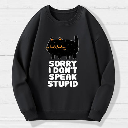 I Don't Speak Stupid Geek Cotton Sweatshirt