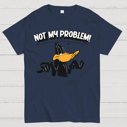 Not My Problem! Geek T-Shirt
