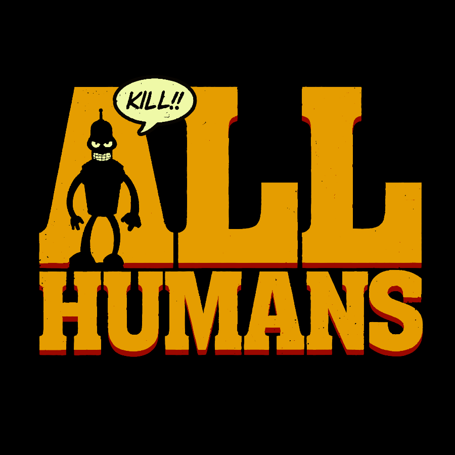 Kill All Humans! Geek T-Shirt