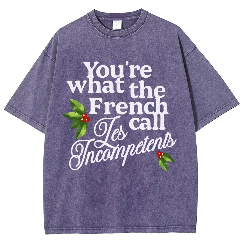 Funny Christmas You’Re What The French Call Les Incompetents Vintage Distressed T-shirt