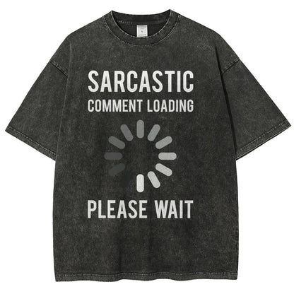 Sarcastic Comment Loading Vintage Distressed T-shirt