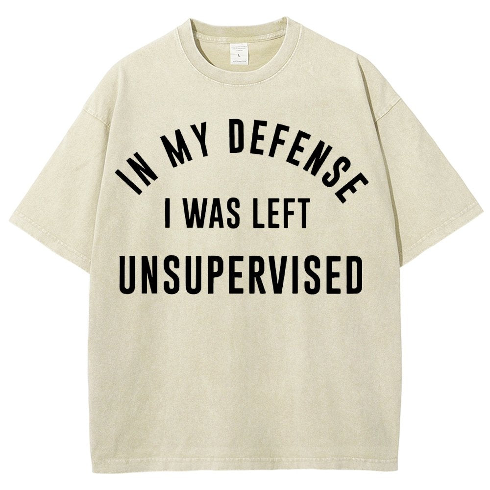 In My Defense, I Was Left Unsupervised. Vintage Distressed T-shirt
