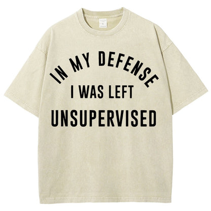 In My Defense, I Was Left Unsupervised. Vintage Distressed T-shirt