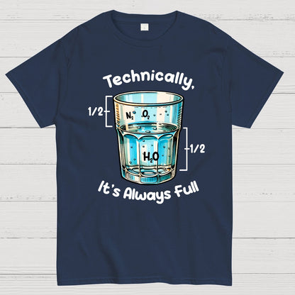 Technically The Glass Is Full Science Geek T-Shirt