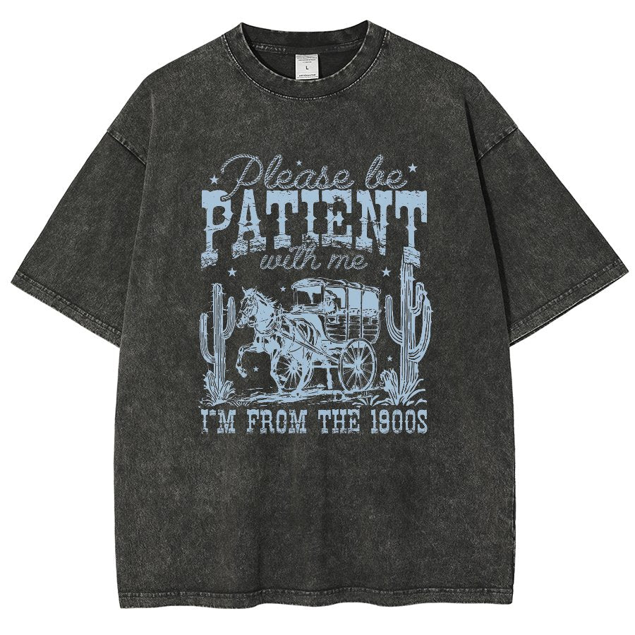 Please Be Patient with Me I'm from the 1900s Vintage Distressed T-shirt