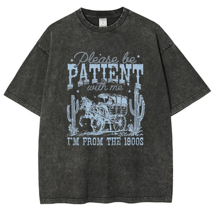 Please Be Patient with Me I'm from the 1900s Vintage Distressed T-shirt