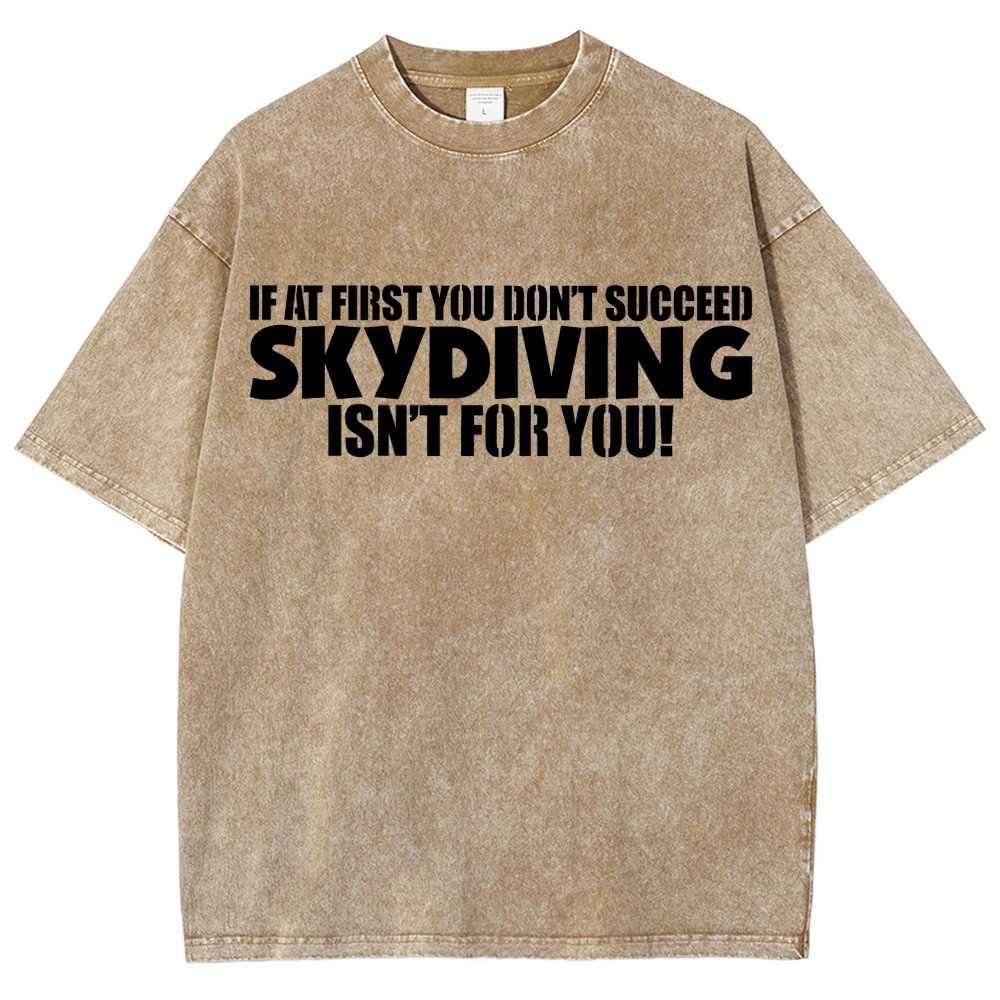 If At First You Don't Succeed - Skydiving Isn't For You! Vintage Distressed T-shirt