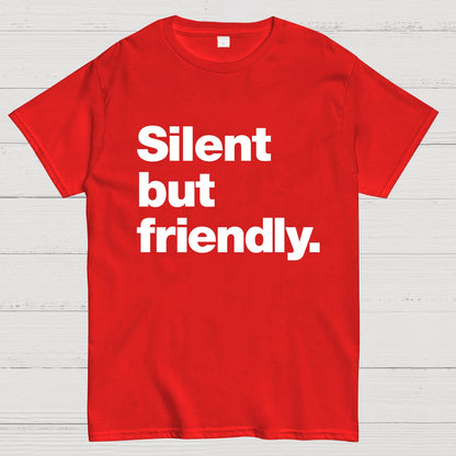 Silent But Friendly Geeky T-Shirt