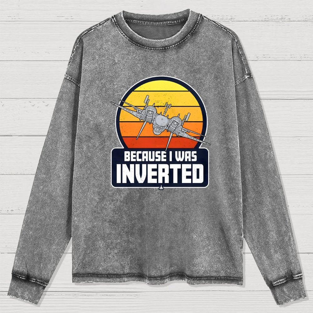 Because I Was Inverted Washed Long Sleeve Tee