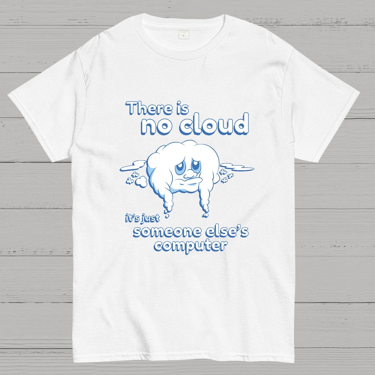 There Is No Cloud Nerdy T-Shirt