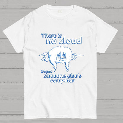 There Is No Cloud Nerdy T-Shirt