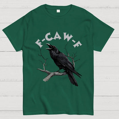 F-Caw-F Funny Crow Unisex Geek T-Shirt