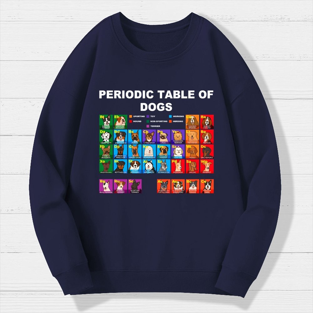 Periodic Table Of Dogs  Dog Lover  Funny Science Geek Cotton Sweatshirt
