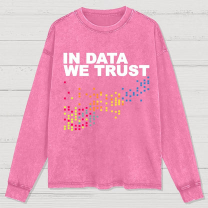 In Big Data We Trust Washed Long Sleeve Tee
