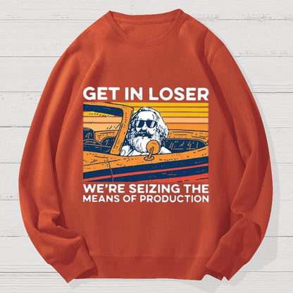 Karl Marx Get In Loser Geek Cotton Sweatshirt