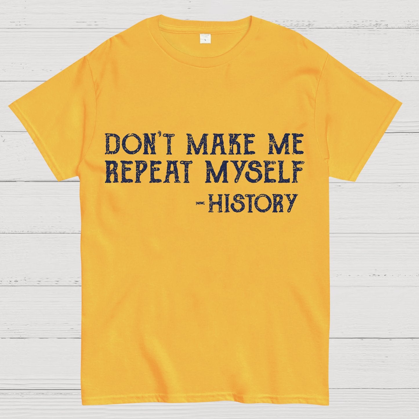 Don't Make Me Repeat Myself Geek T-Shirt