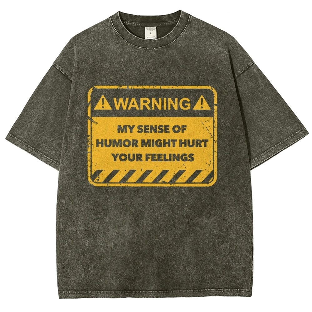Warning My Sense Of Humor Might Hurt Your Feelings Vintage Distressed T-shirt