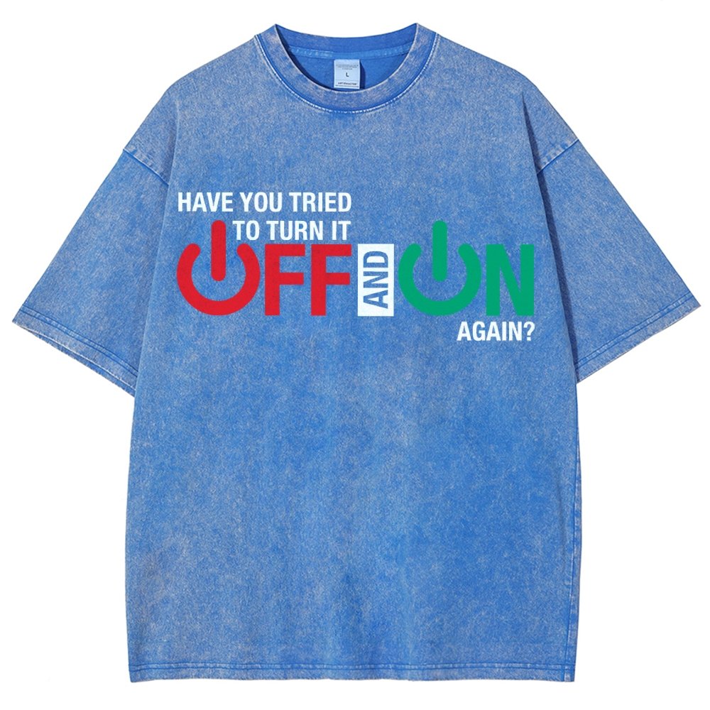 Have You Tried Turn It Off And On Again Vintage Distressed T-shirt