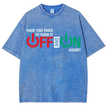 Have You Tried Turn It Off And On Again Vintage Distressed T-shirt