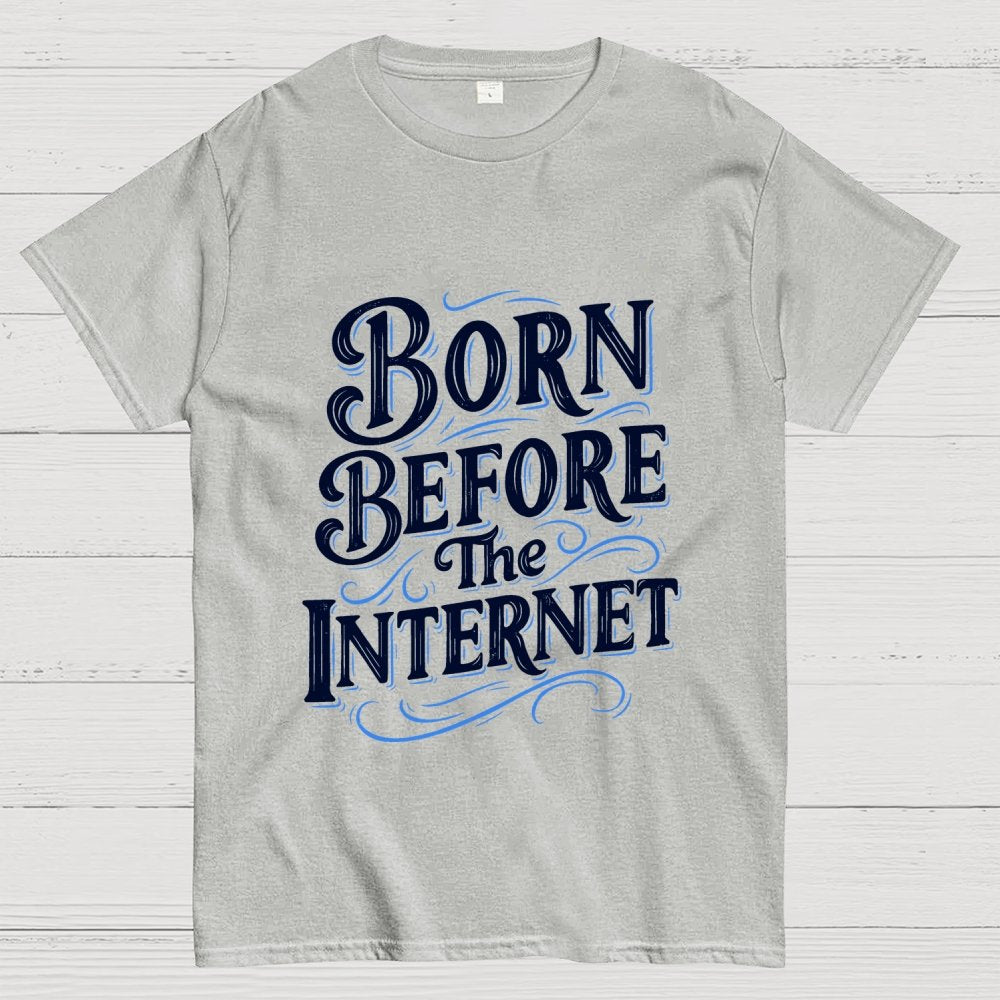 Born Before The Internet Geek T-Shirt