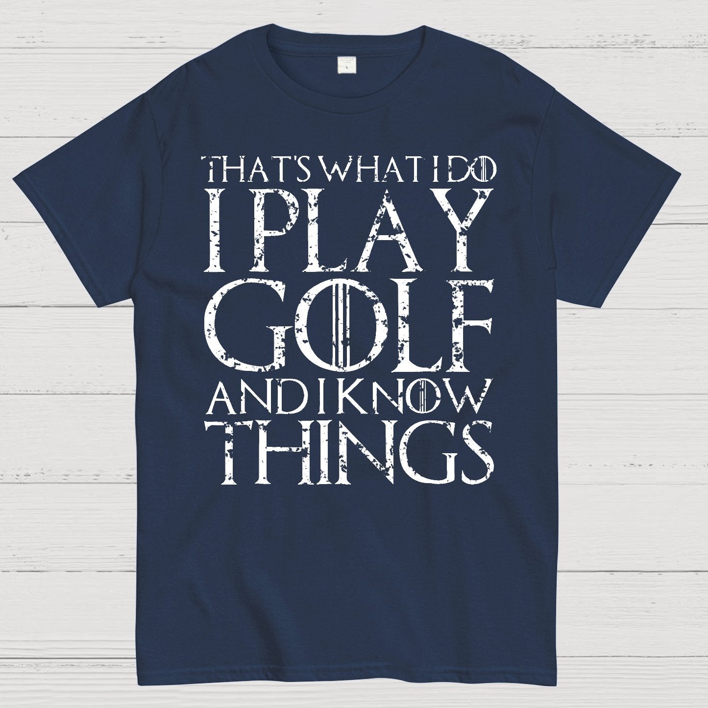That's What I Do I Play Golf And I Know Things Geek T-Shirt