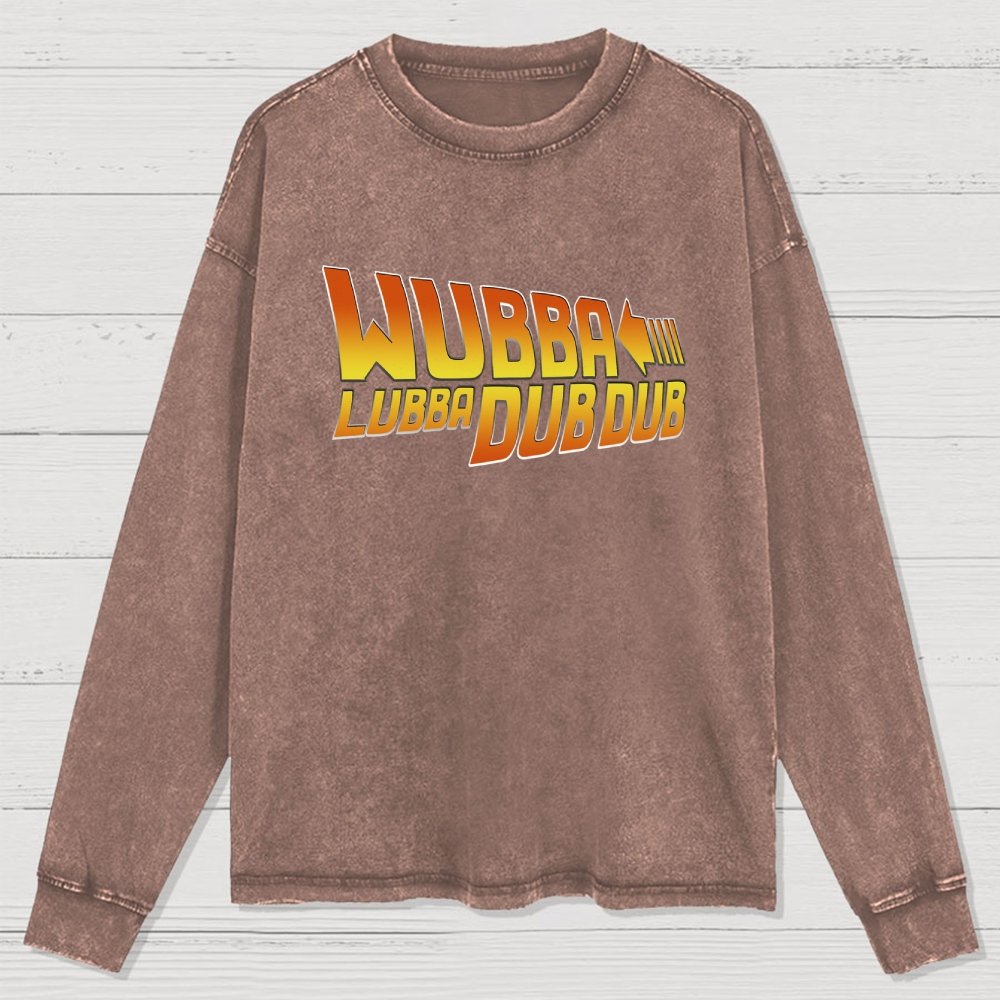 Wubba Lubba Dub Dub Washed Long Sleeve Tee