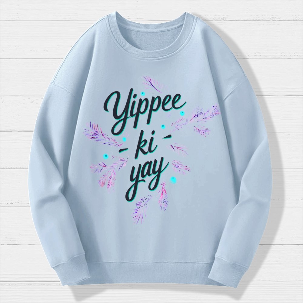 Yippee-Ki-Yay Geek Cotton Sweatshirt