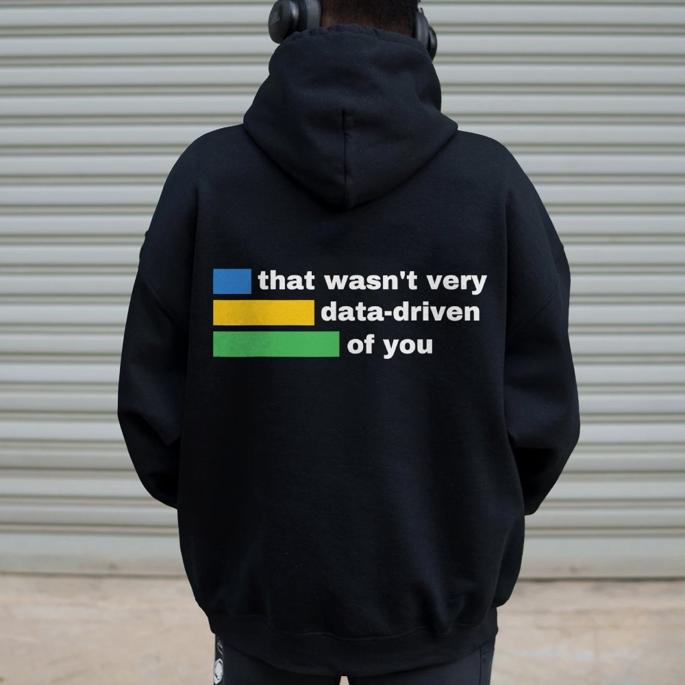 That Wasn't Very Info - Driven of You  Printed Back Unisex Cotton Hoodie