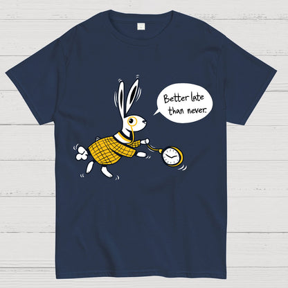 Better Late Than Never Geek T-Shirt
