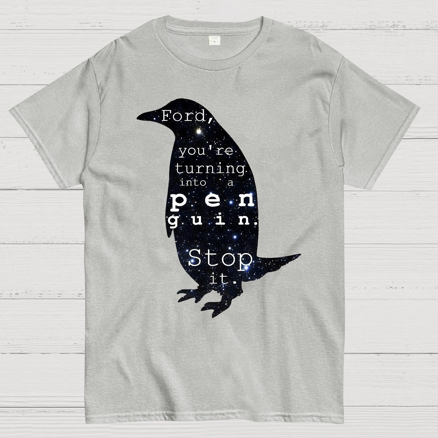 Ford-You’re turning into a penguin. Stop it Geek T-Shirt