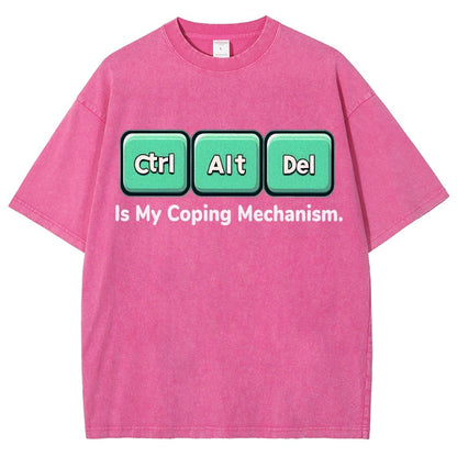 Ctrl + Alt + Del Is My Coping Mechanism Vintage Distressed T-shirt