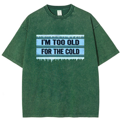 Too Old For The Cold Vintage Distressed T-shirt