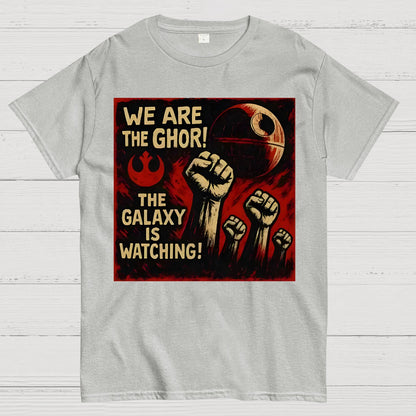 We Are The Ghor The Galaxy Is Watching Geek T-Shirt