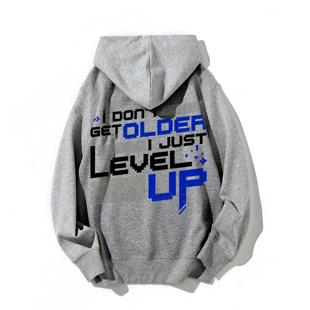 I Don't Older Just Level UP Printed Back Unisex Cotton Hoodie