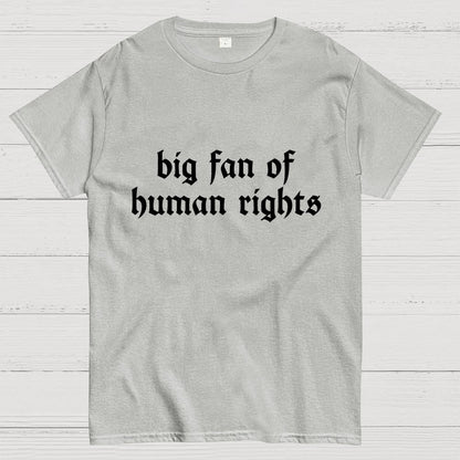 Big Fan of Human Rights Geek T-Shirt