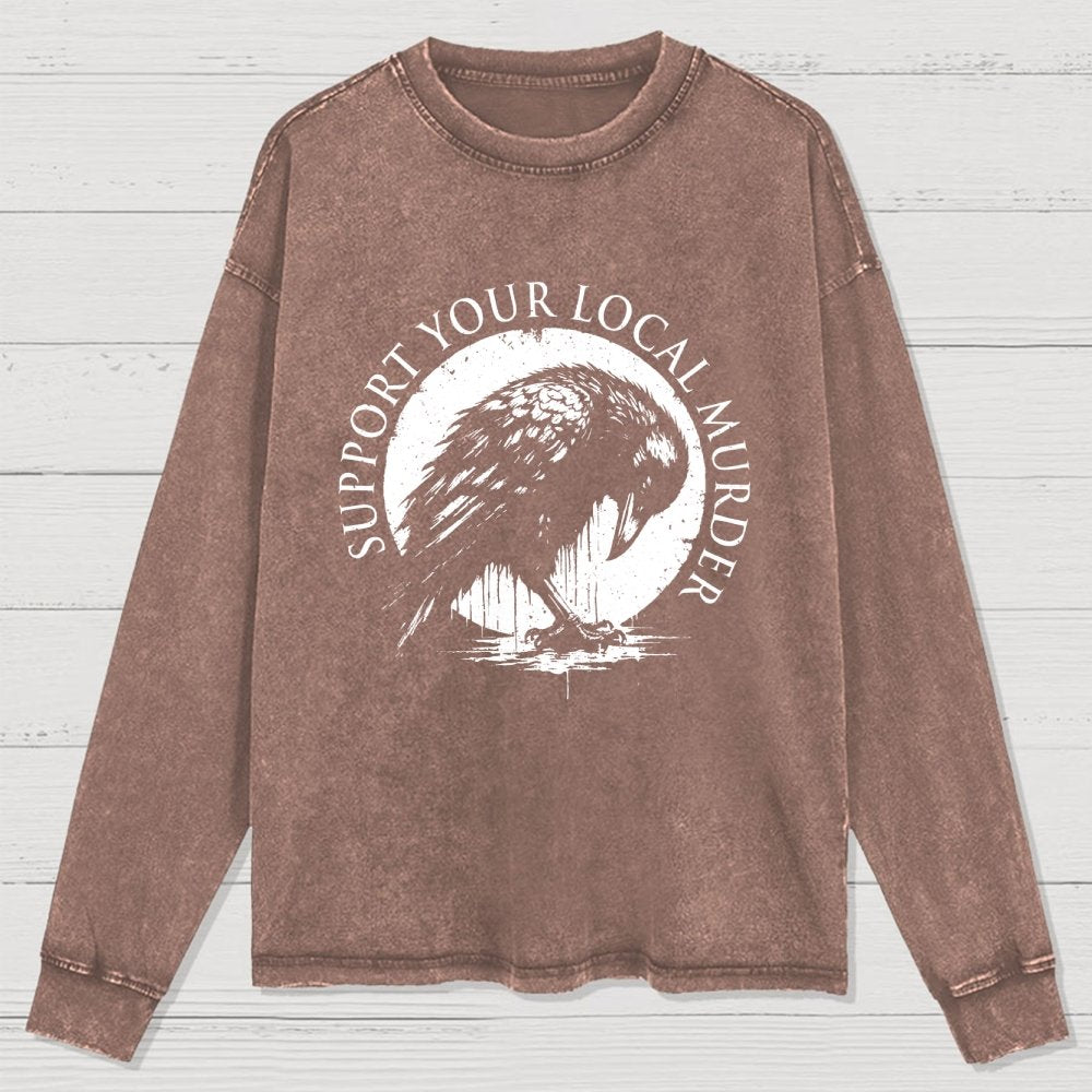 Support Your Local Murder Washed Long Sleeve Tee