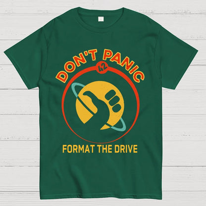 Don’t Panic-Format The Drive Geek T-Shirt