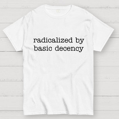 Embroidered Radicalized by Basic Decency Geek T-Shirt