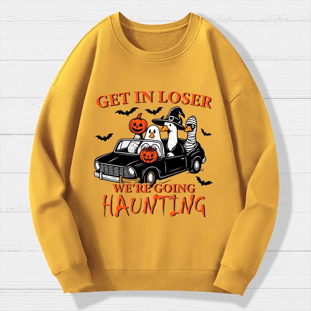 Get in Loser We’re Going Haunting  Halloween Ghost Goose Geek Cotton Sweatshirt