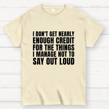 I Don't Get Nearly Enough Credit Geek T-Shirt