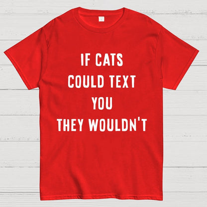If Cats Could Text You Geek T-Shirt