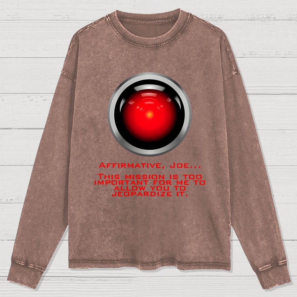 This mission is too important for me to allow you to jeopardize it Washed Long Sleeve Tee