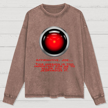 This mission is too important for me to allow you to jeopardize it Washed Long Sleeve Tee
