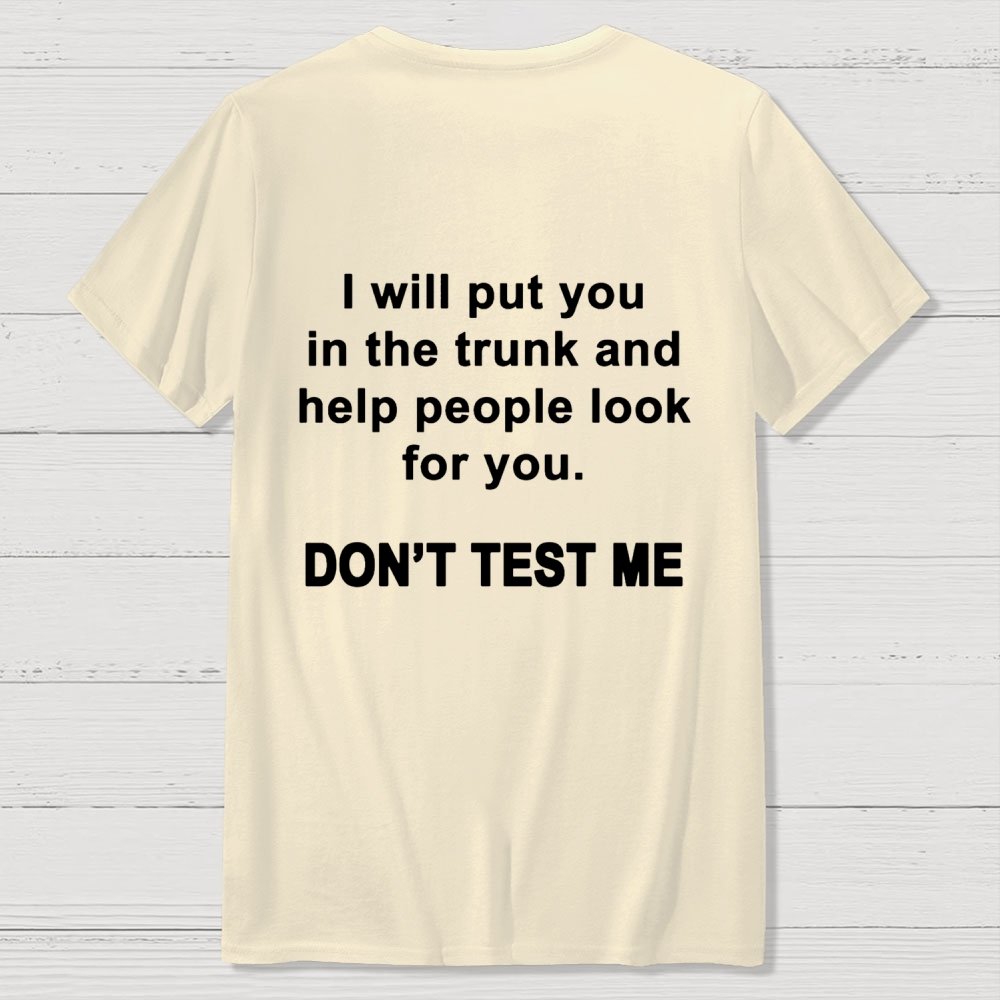 Don't Test Me Front And Back Printing Geek T-Shirt